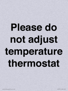 Please do not adjust temperature thermostat